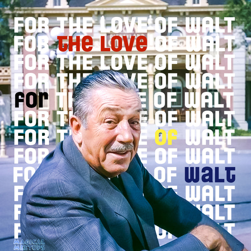 For the Love of Walt